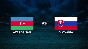 Azerbaijan vs Slovakia